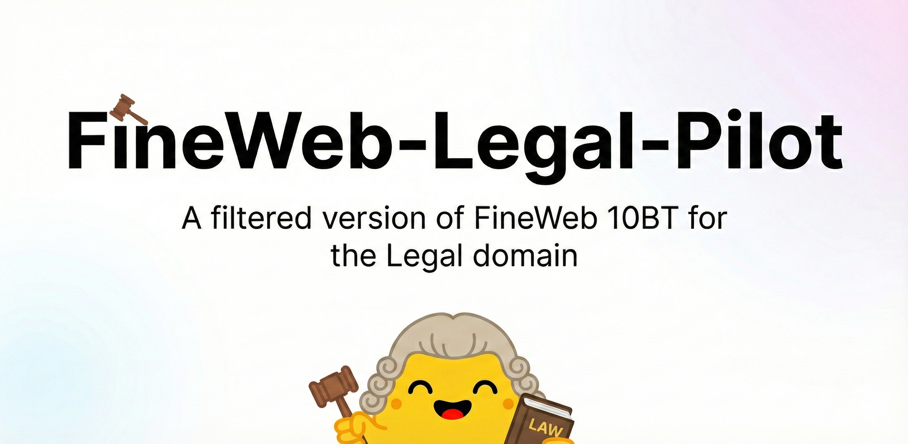 Building FineWeb-Legal: A 10B Token Pilot